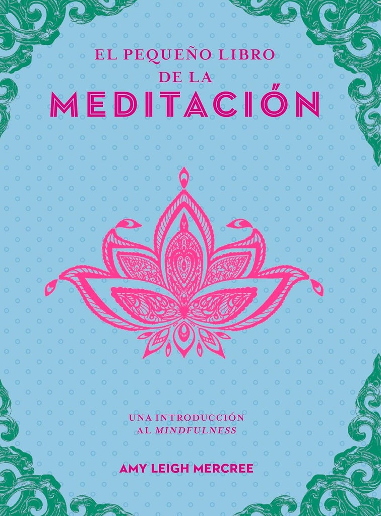 EL PEQUEÑO LIBRO DE LA MEDITACIÓN.. | AMY LEIGH MERCREE