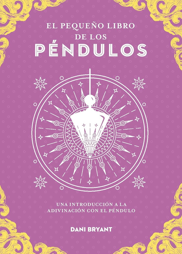 EL PEQUEÑO LIBRO DE LOS PÉNDULOS.. | DANY  BRYANT