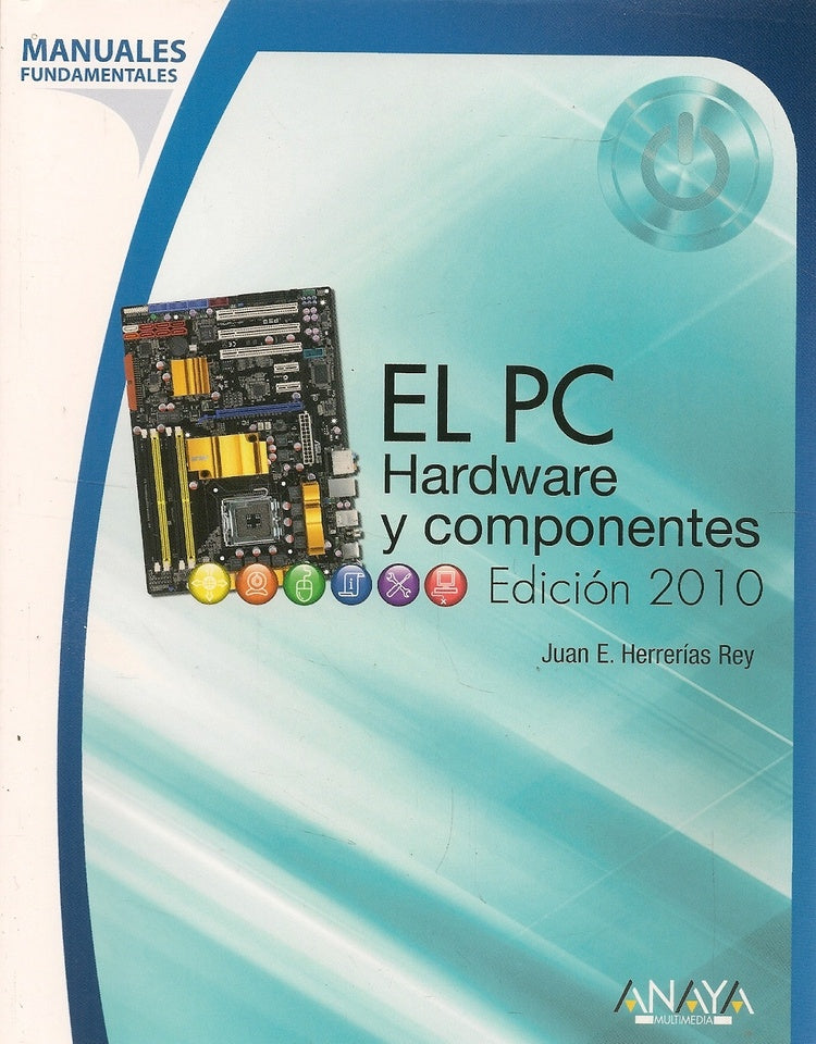 El PC. Hardware y componentes. Ed. 2010 | Herrerías