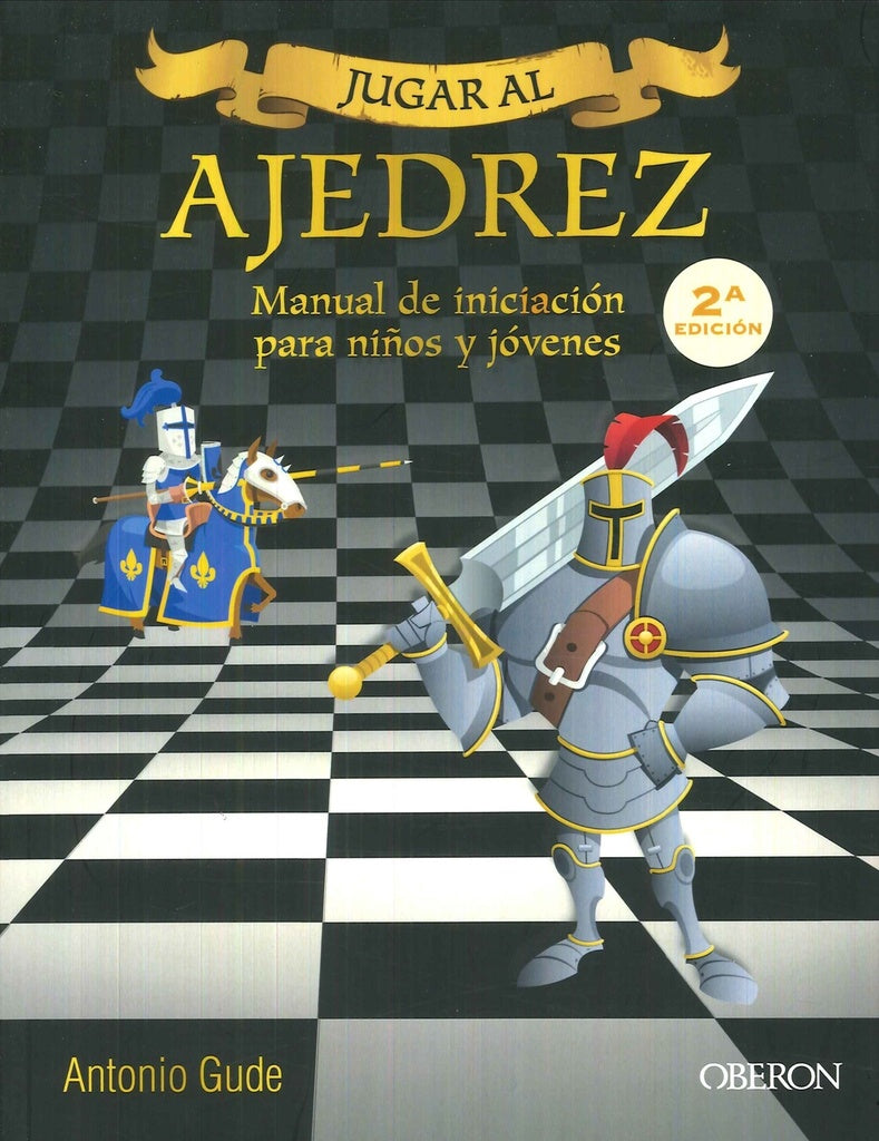 JUGAR AL AJEDREZ. PARA NIÑOS Y JÓVENES.. | Antonio  Gude Fernández