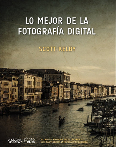 LO MEJOR DE LA FOTOGRAFIA DIGITAL | SCOTT KELBY