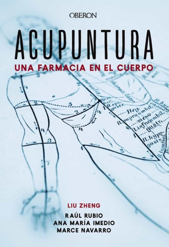 ACUPUNTURA. UNA FARMACIA EN EL CUERPO | LIU ZHENG
