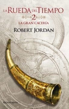LA GRAN CACERÍA (RUEDA DEL TIEMPO Nº 2).. | Robert  Jordan