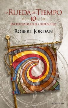 LA RUEDA DEL TIEMPO Nº 10/14 ENCRUCIJADA EN EL CREPÚSCULO  | Roberto Jordán Pando