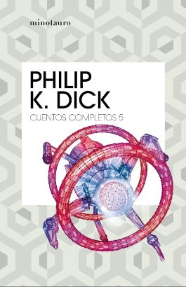 CUENTOS COMPLETOS 5.. | Philip K. Dick