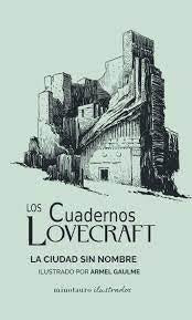 LOS CUADERNOS LOVECRAFT Nº 02. LA CIUDAD SIN NOMBRE .. | H.P. Lovecraft