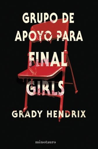 GRUPO DE APOYO PARA FINAL GIRLS .. | Grady Hendrix