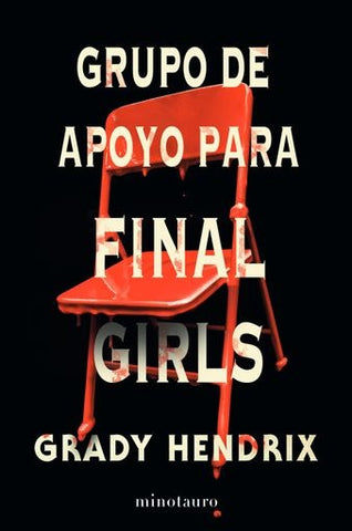 GRUPO DE APOYO PARA FINAL GIRLS .. | Grady Hendrix