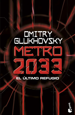 METRO 2033 EL ULTIMO REFUGIO.. | DMITRY GLUKHOVSKY