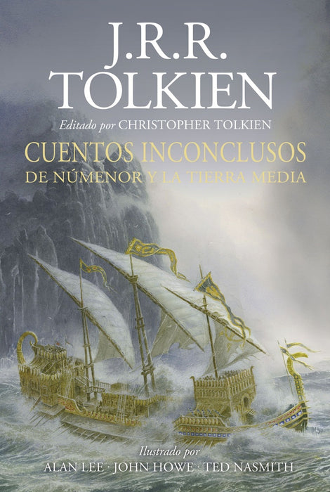 CUENTOS INCONCLUSOS ILUSTRADA POR A.LEE, J.HOWE,T.NASMITH.. | JRR Tolkien
