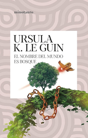 EL NOMBRE DEL MUNDO ES BOSQUE.. | Ursula K. Le Guin