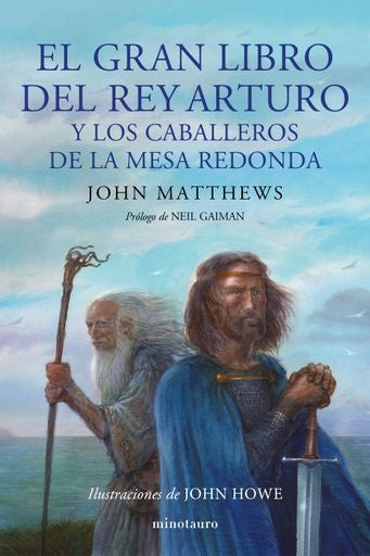 EL GRAN LIBRO DEL REY ARTURO Y LOS CABALLEROS DE LA MESA REDONDA.. | John Matthews