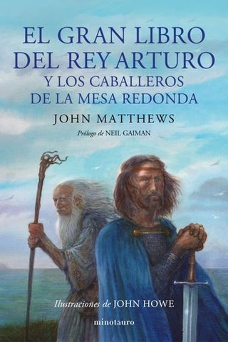 EL GRAN LIBRO DEL REY ARTURO Y LOS CABALLEROS DE LA MESA REDONDA.. | John Matthews