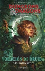 DUNGEONS  DRAGONS: HONOR ENTRE LADRONES. VOCACIÓN DE DRUIDA | E.K JOHNSTON