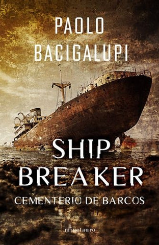 SHIP BREAKER Nº 01/03.. | PAOLO BACIGALUPI