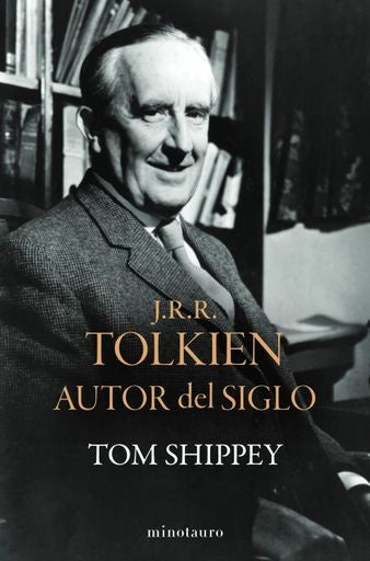 J.R.R TOLKIEN. AUTOR DEL SIGLO.. | TOM  SHIPPEY