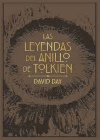 LAS LEYENDAS DEL ANILLO DE TOLKIEN.. | DAVID DAY