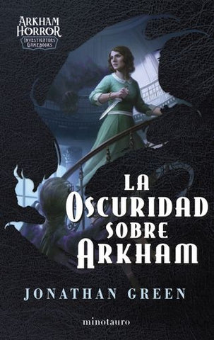 LA OSCURIDAD SOBRE ARKHAM.. | JONATHAN  GREEN