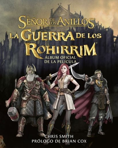 LA GUERRA DE LOS ROHIRRIM. ÁLBUM OFICIAL DE LA PELÍCULA.. | J.R.R.  TOLKIEN