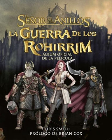 LA GUERRA DE LOS ROHIRRIM. ÁLBUM OFICIAL DE LA PELÍCULA.. | J.R.R.  TOLKIEN