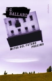 Mitos del futuro próximo | Ballard-Souto Tizón