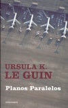 Planos paralelos | Le Guin-Manzano Gómez
