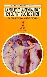 La mujer y la sexualidad en el antiguo régimen | María Helena Sánchez Ortega