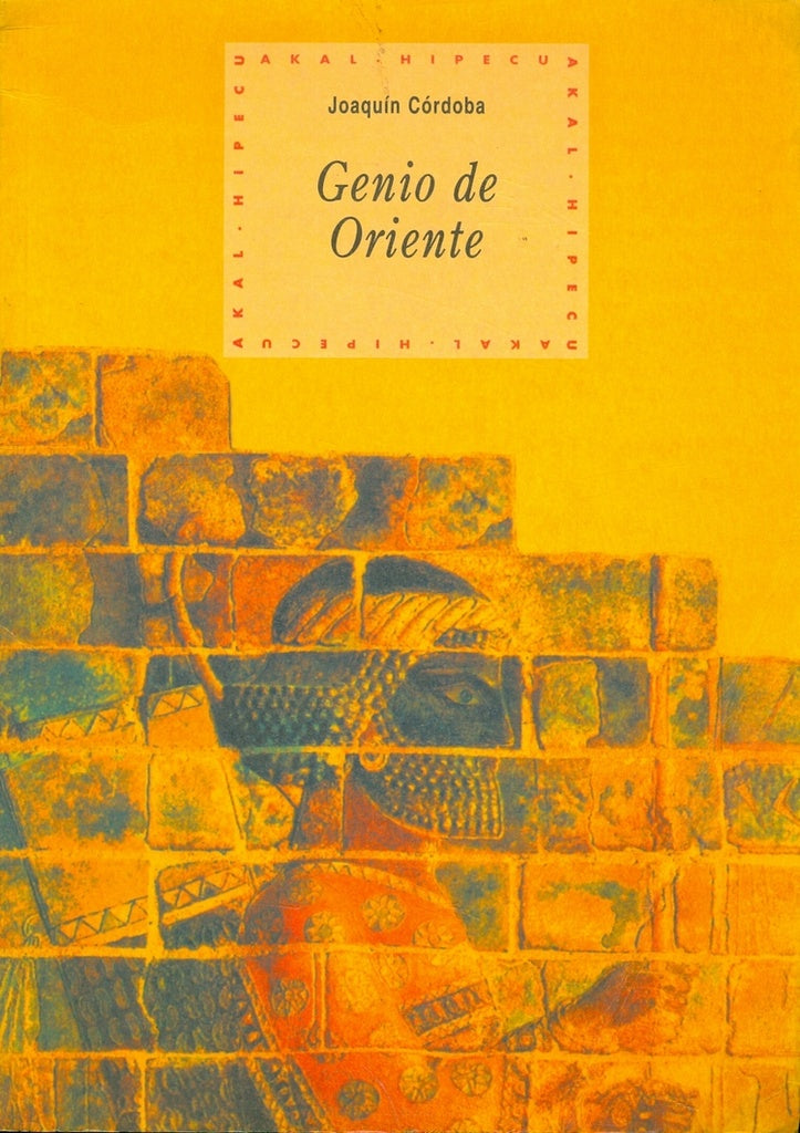 Genio de oriente: cuatro mil años de cultura y pensamiento en el Asia anterior y el Irán | Joaquín Córdoba