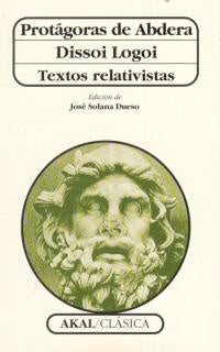 Dissoi logoi. Textos relativistas | Protágoras