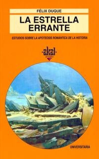 La estrella errante: estudios sobre la apoteosis romántica de la historia | Félix Duque