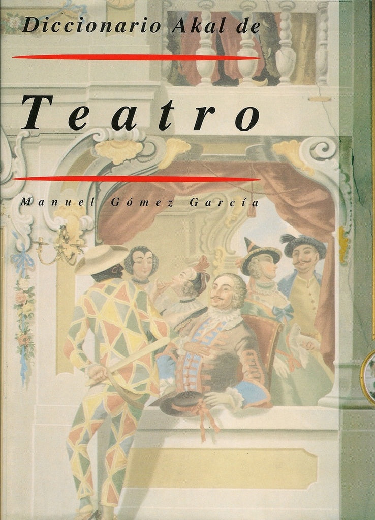 Diccionario Akal de teatro | Manuel Gómez García