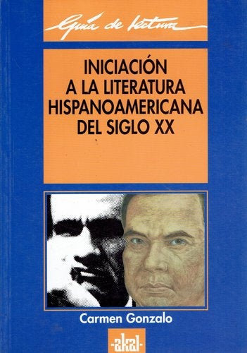Iniciación a la literatura hispanoamericana del siglo XX | Carmen Rodríguez Gonzalo