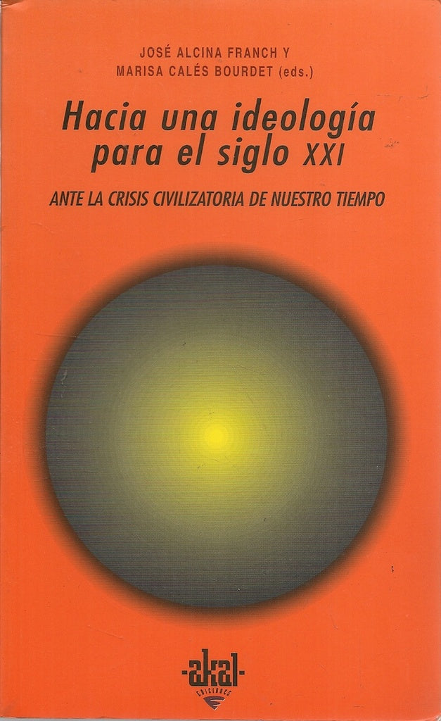 Hacia una ideología para el siglo XXI | Alcina Franch (ed.), Calés Bourdet (ed.)