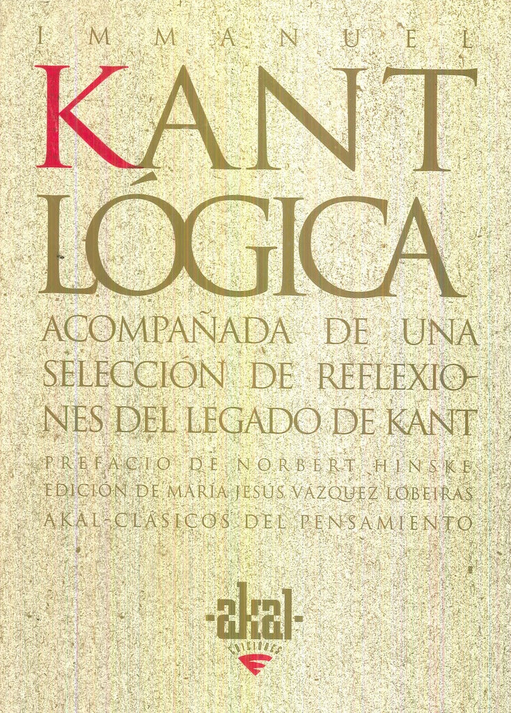Lógica, un manual de lecciones: acompañada de una selección de reflexiones del legado de Kant | Kant-Vázquez Lobeiras