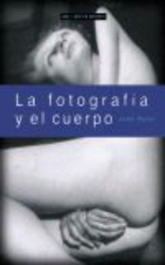 La fotografía y el cuerpo | Pultz, Molina Sierra Alta