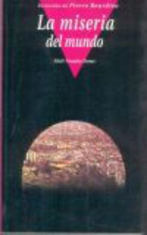 LA MISERIA DEL MUNDO.. | Bourdieu, Pons