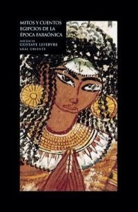 Mitos y cuentos egipcios de la época faraónica | Lefebvre, Serrano Delgado