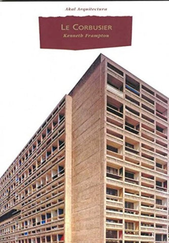 LE CORBUSIER.. | Kenneth Frampton