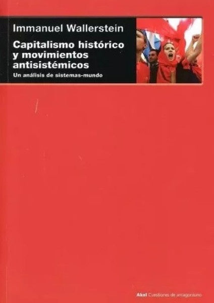 Capitalismo histórico y movimientos antisistémicos | Wallerstein, López de Sa y Madariaga