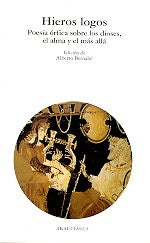 Hieros logos : poesÃ­a Ã³rfica sobre los dioses, el alma y el mÃ¡s allÃ¡ | AlbertoPÃ­ndaro; BernabÃ©