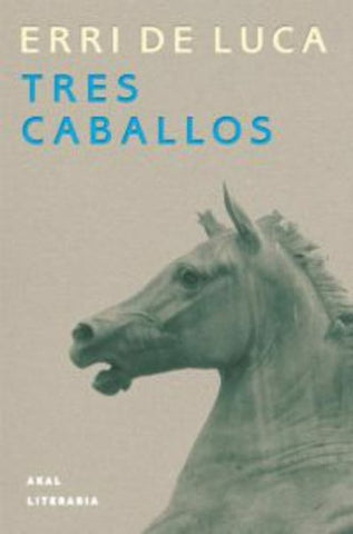 Tres caballos | Erri De Luca