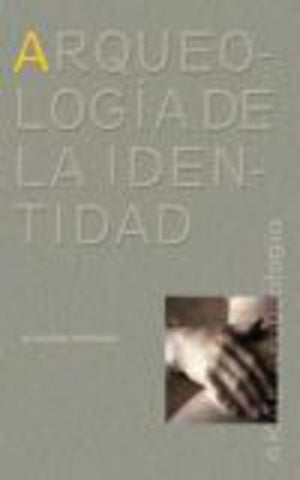 ARQUEOLOGIA DE LA IDENTIDAD | Almudena Hernando Gonzalo