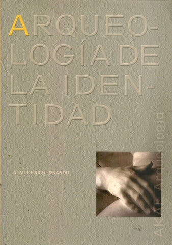 ARQUEOLOGIA DE LA IDENTIDAD | Almudena Hernando Gonzalo