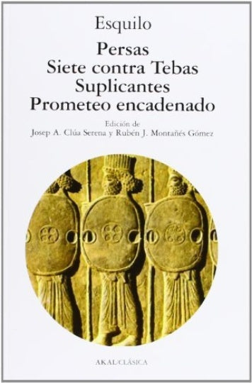 Persas.siete contra tebas.suplicantes,prometeo encadenado