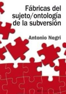 Fábricas del sujeto / ontología de la subversión | Negri, Malo de Molina, Sánchez Cedillo