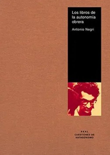 Los libros de la autonomía obrera | Negri, Malo de Molina, Sánchez Cedillo