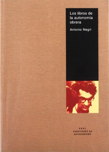 Los libros de la autonomía obrera | Negri, Malo de Molina, Sánchez Cedillo