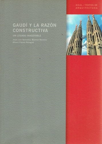Gaudí y la razón constructiva | Casals Balagué, González Moreno-Navarro