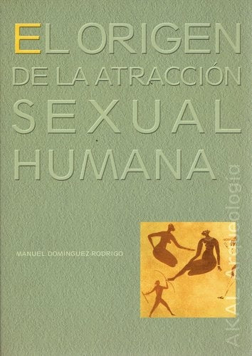El origen de la atracción sexual humana | Manuel Domínguez-Rodrigo