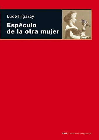Especulo de la otra mujer  | Luce Irigaray